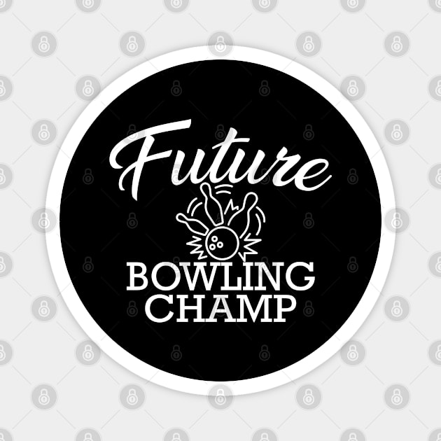 Bowler - Future bowling champ Magnet by KC Happy Shop